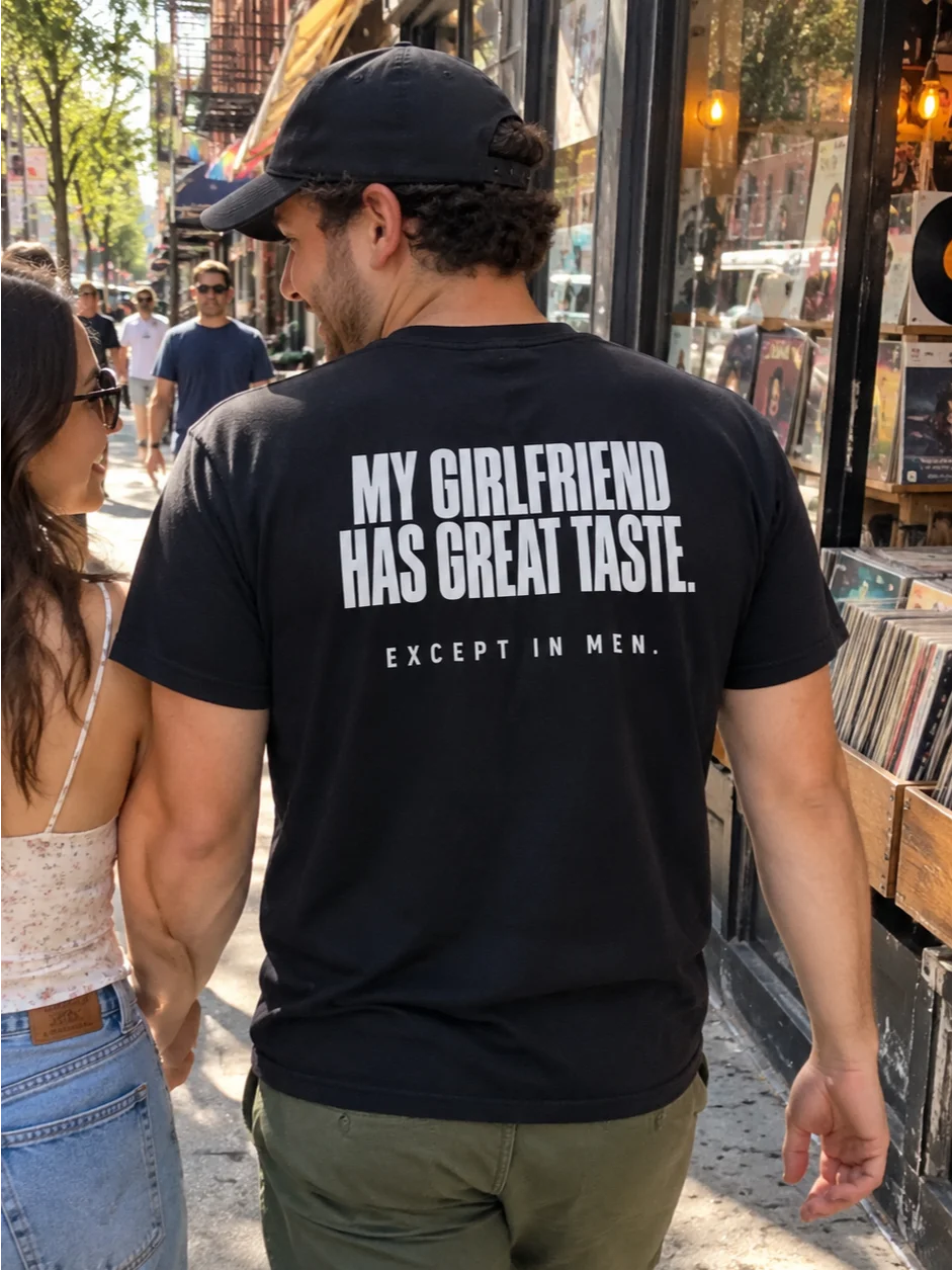 My Girlfriend Has Great Taste – Funny Boyfriend Graphic T-Shirt product image (1)