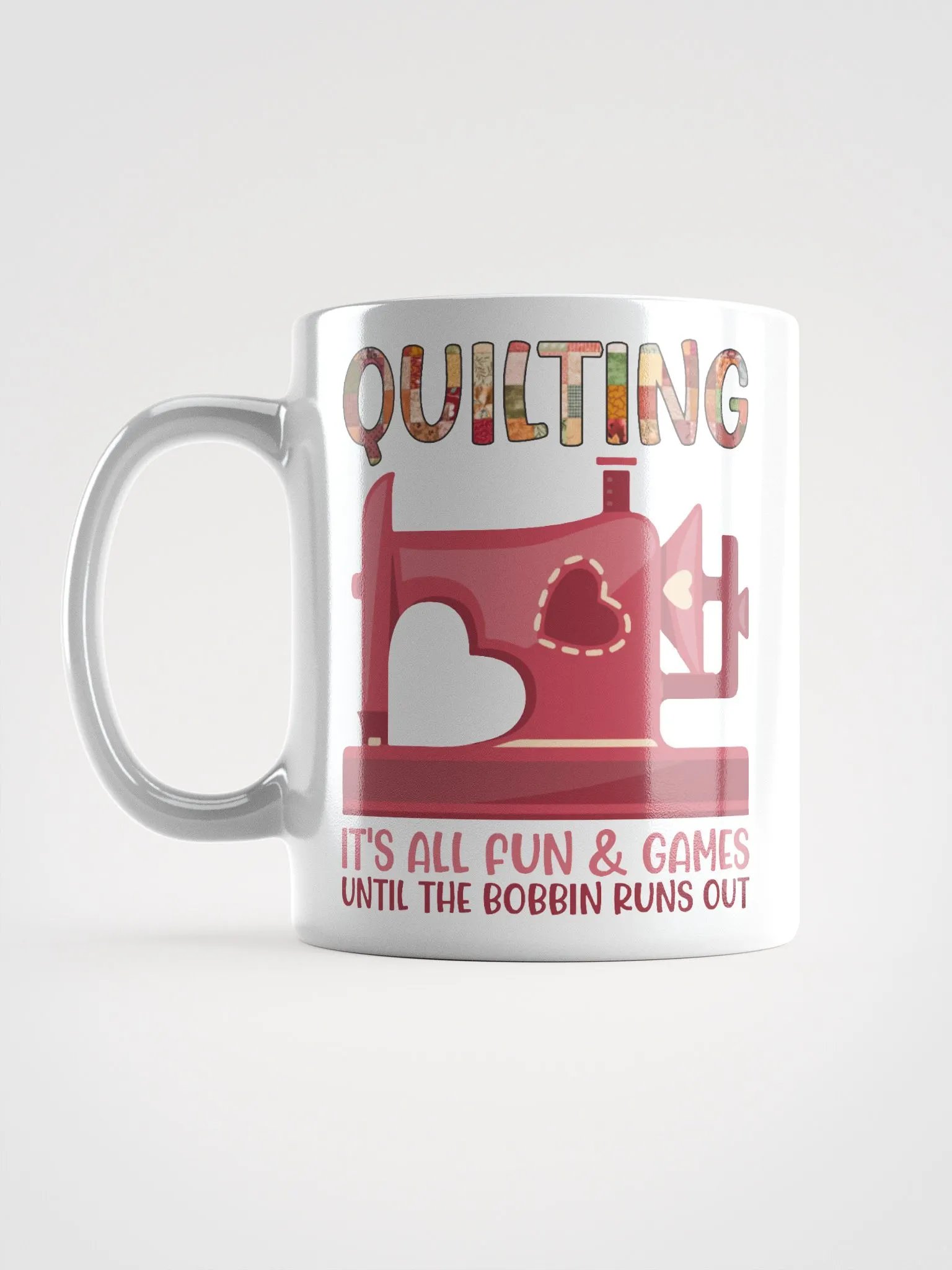Quilting It’s All Fun & Games Until the Bobbin Runs Out | Quilters Gift - White Ceramic Mug product image (6)