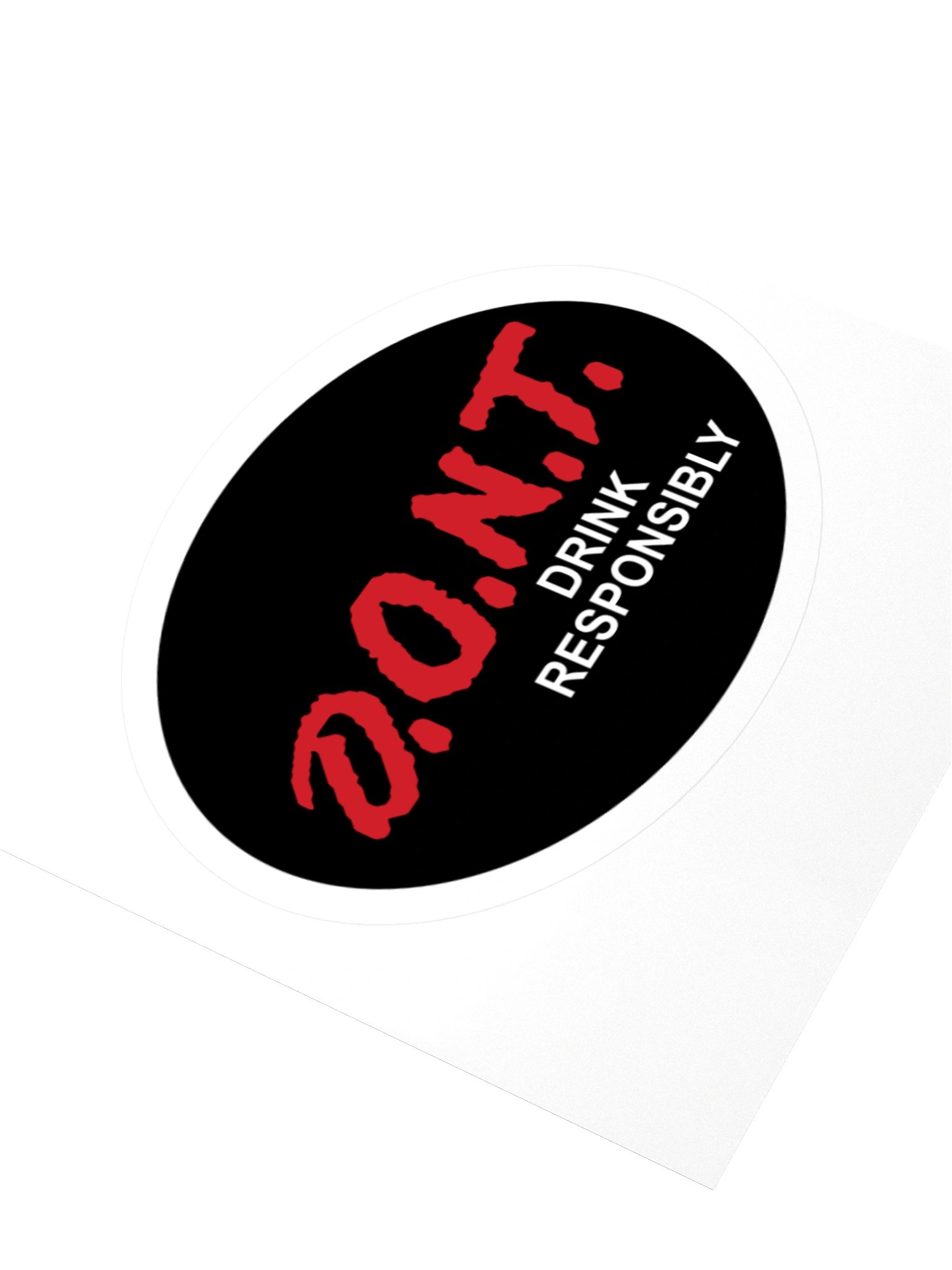 D.O.N.T. Drink Responsibly Sticker product image (7)