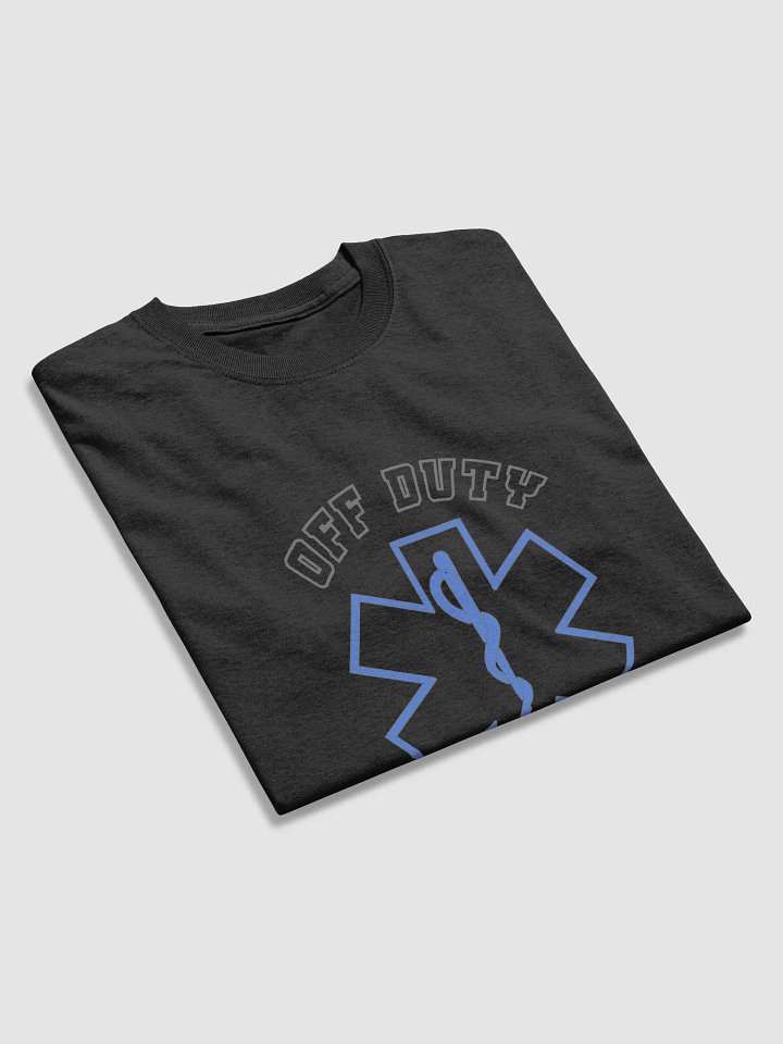 "Off Duty, Save Yourself" EMS T-Shirt product image (1)