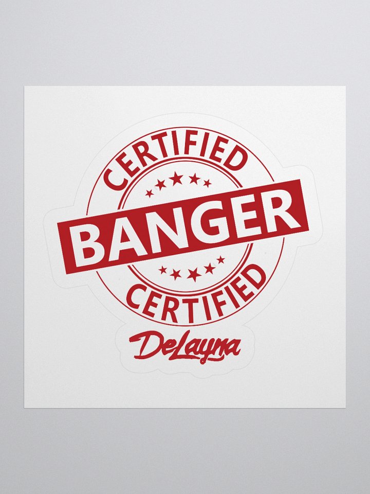 Certified Banger Sticker – De Layna Approved 🔥 product image (2)