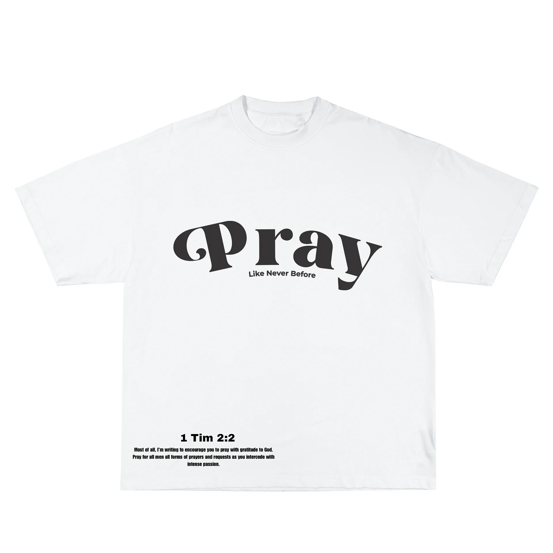 PRAY LIKE NEVER BEFORE TEES product image (1)