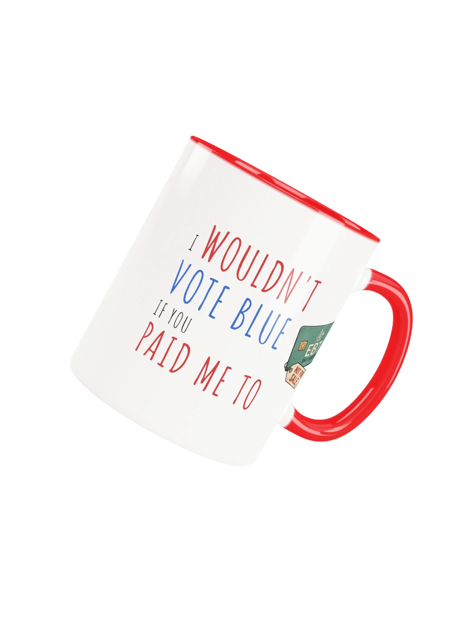 The Paid Me To Mug (SNAP Card) - Red Handle product image (8)