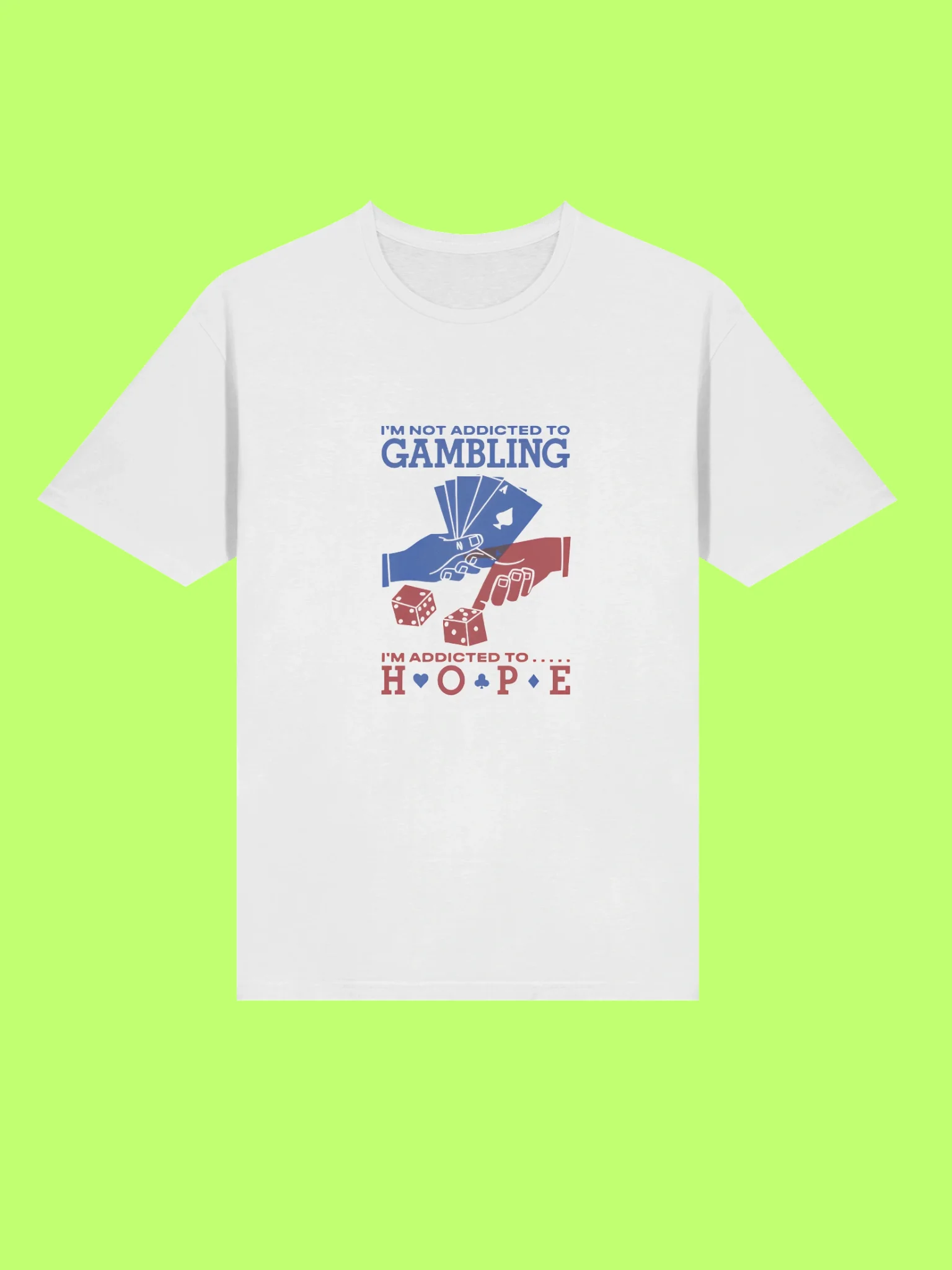 I’m Not Addicted To Gambling I’m Addicted To Hope Shirt product image (211)