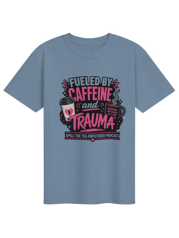 Fueled by Caffeine & Trauma Tee product image (1)