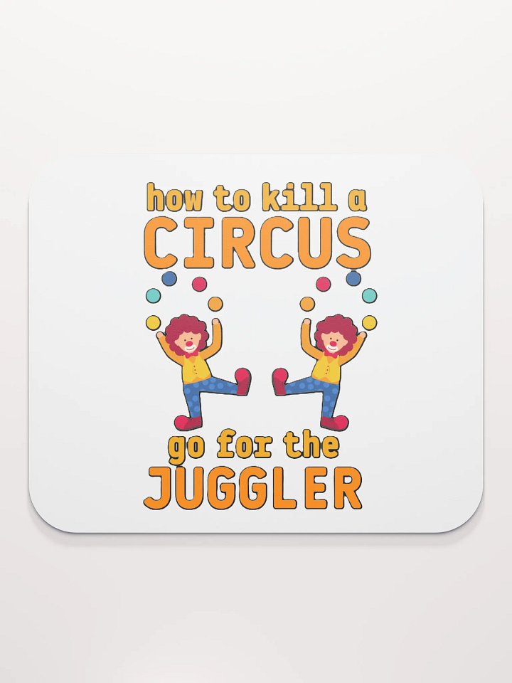 HOW TO KILL A CIRCUS : GO FOR THE JUGGLER product image (2)