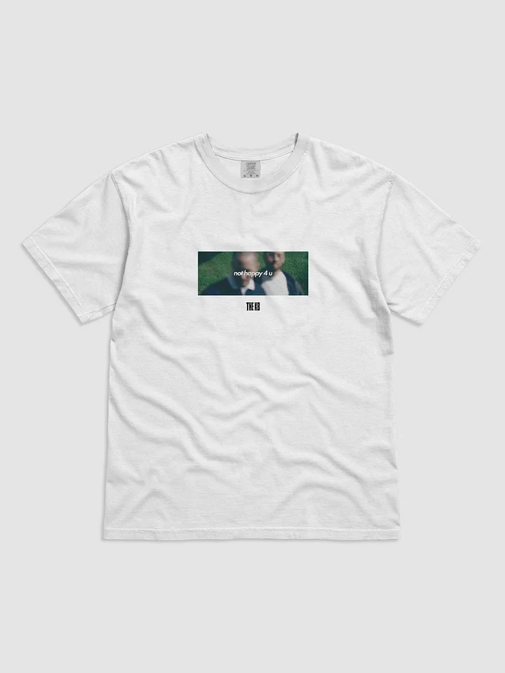 "Not Happy 4 U" Artwork T-Shirt product image (1)