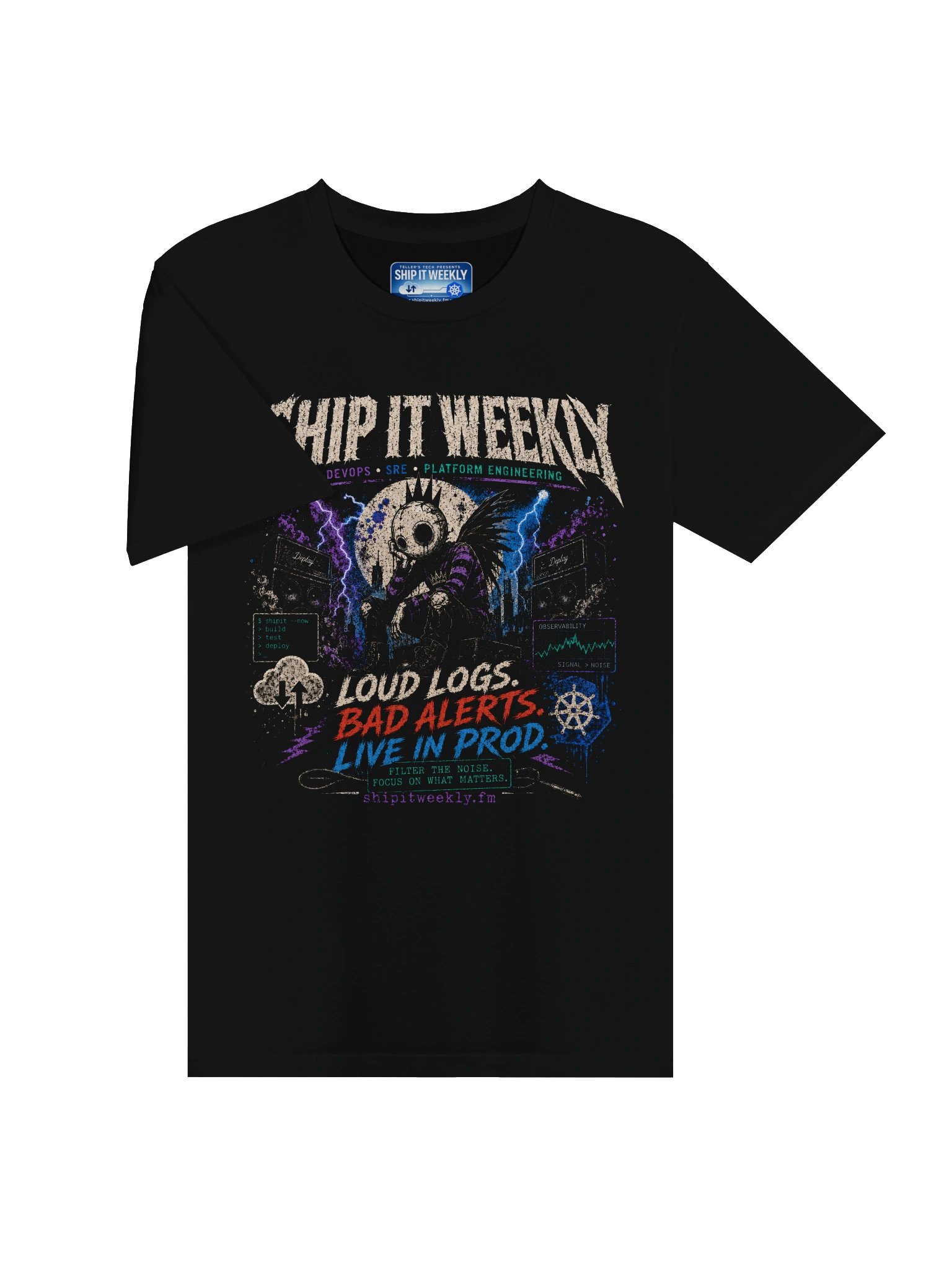 Loud Logs, Bad Alerts, Live in Prod | Ship It Weekly DevOps Tee product image (3)
