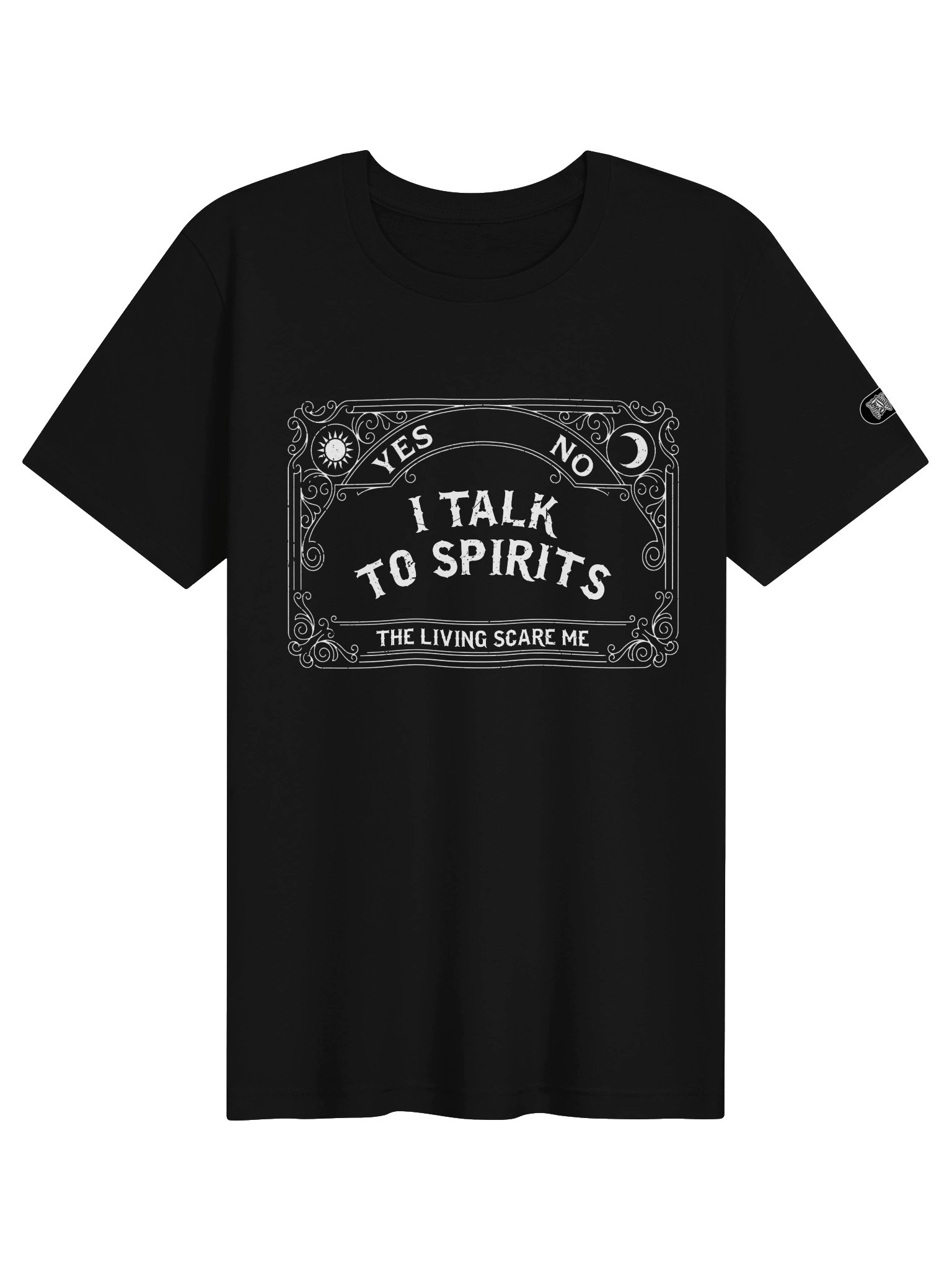 I Talk To Spirits - T-Shirt product image (1)