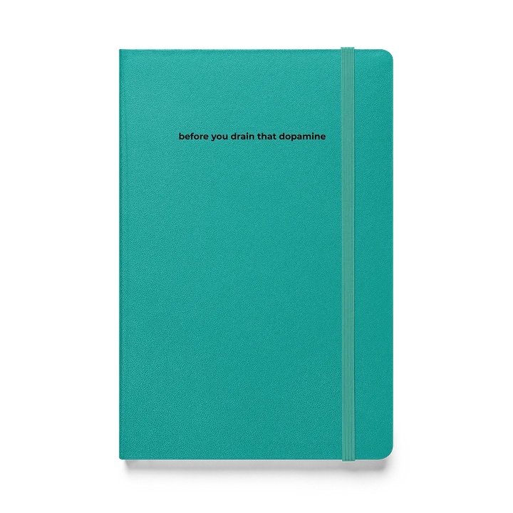 "before you drain that dopamine" hardcover notebook product image (6)