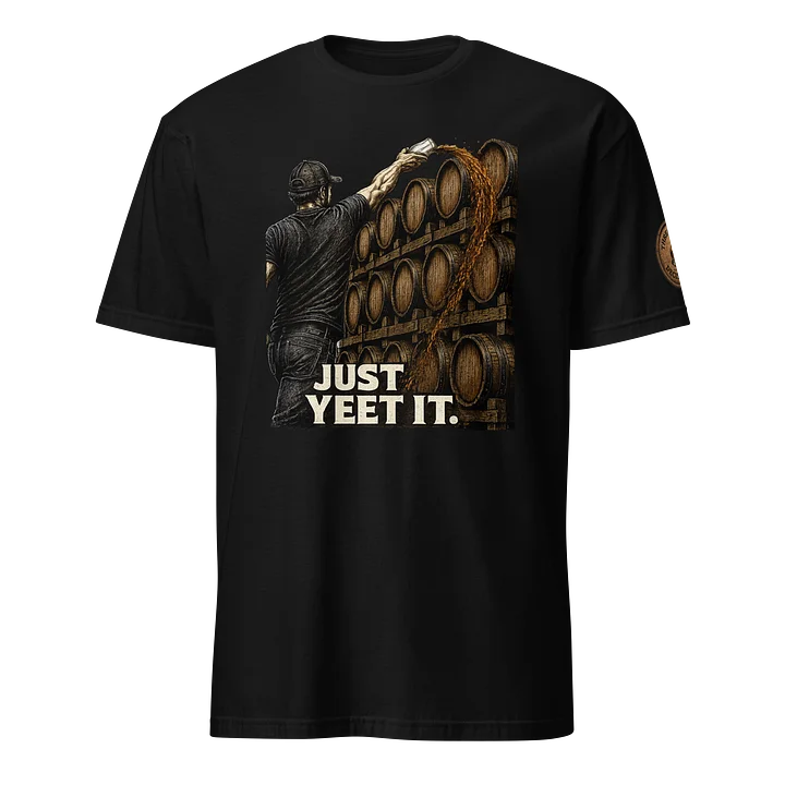 Three Pour Decisions Just Yeet It! Whiskey Barrel T-Shirt product image (1)