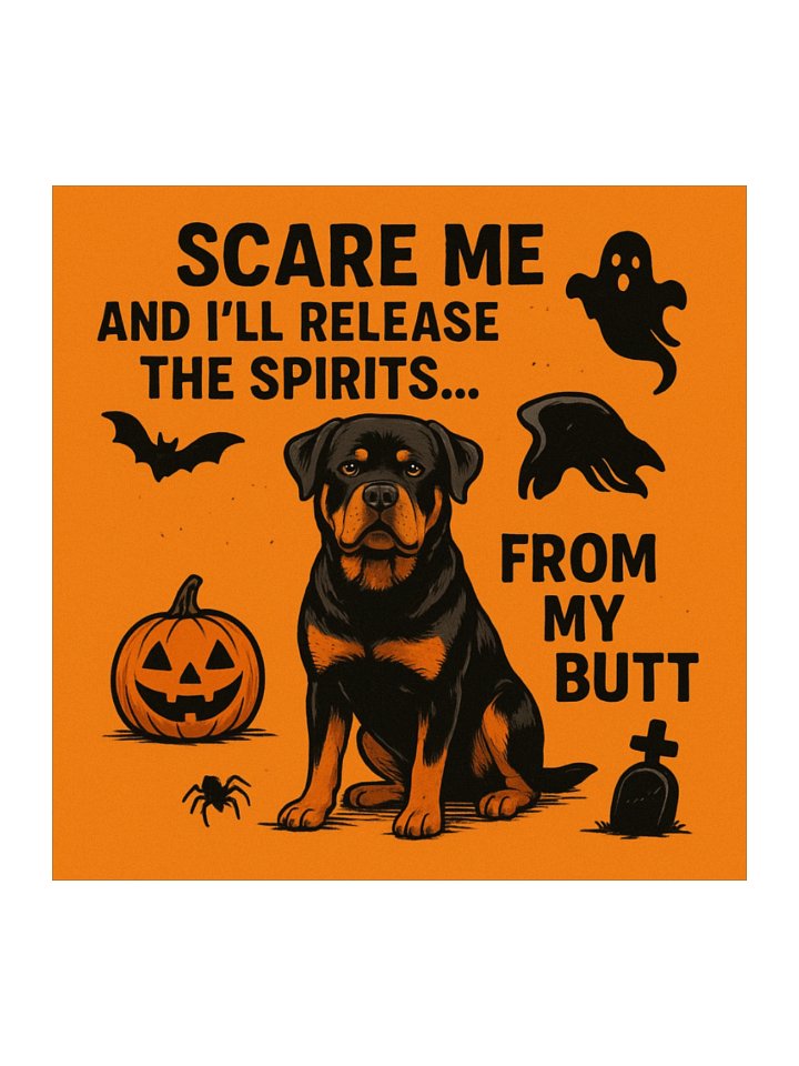 Scare me and I’ll release the spirits… from my butt. - Rottweiler Sticker product image (3)