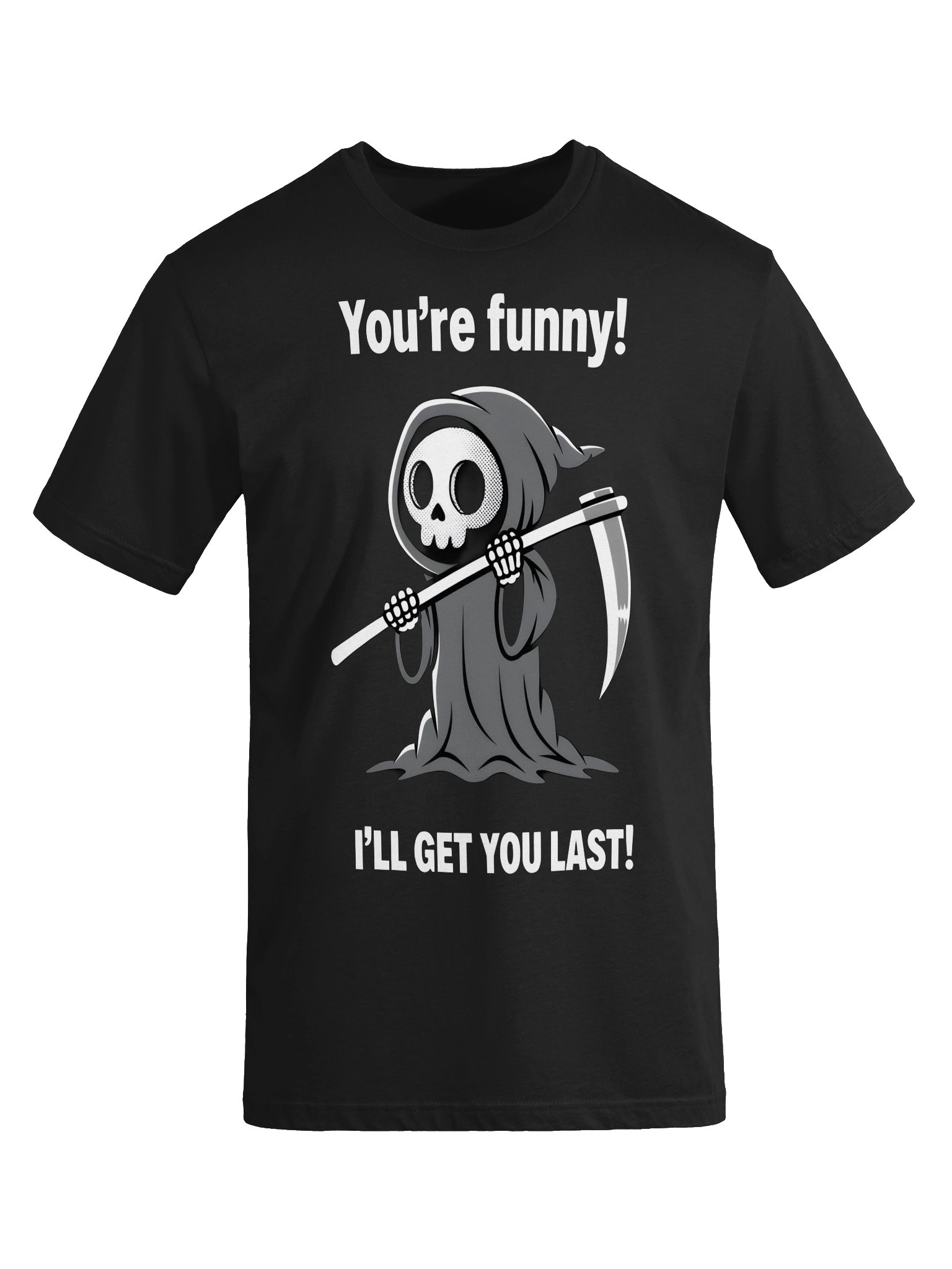 You’re Funny! Grim Reaper Tee product image (21)