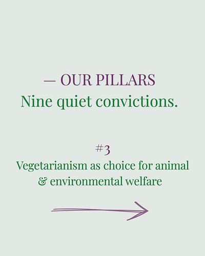 ✨ Pillar 03: Vegetarianism as a choice for animal & environmental welfare

By making a conscious, informed decision and becom...
