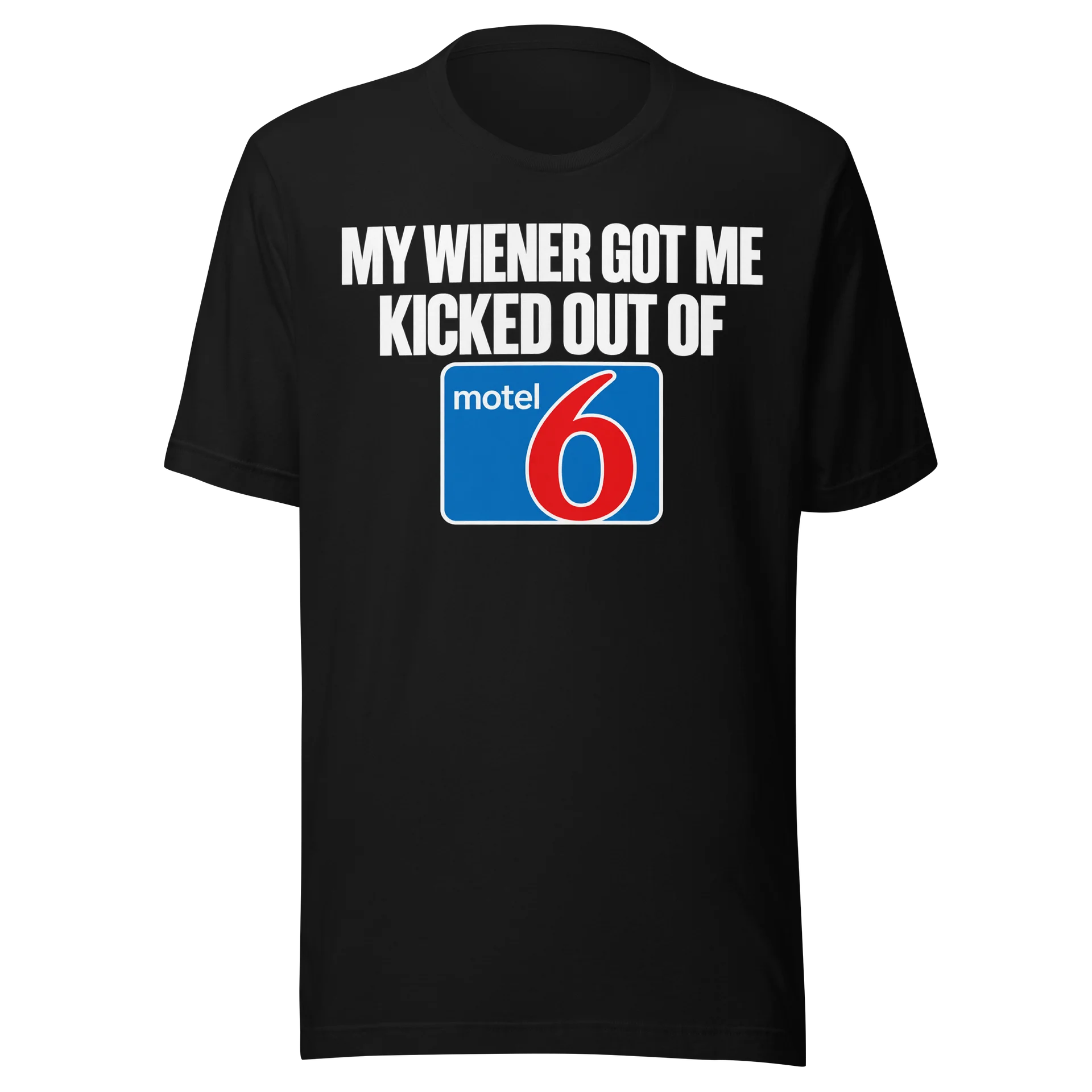 My Wiener Got Me Kicked Out of Motel 6 Tee product image (2)