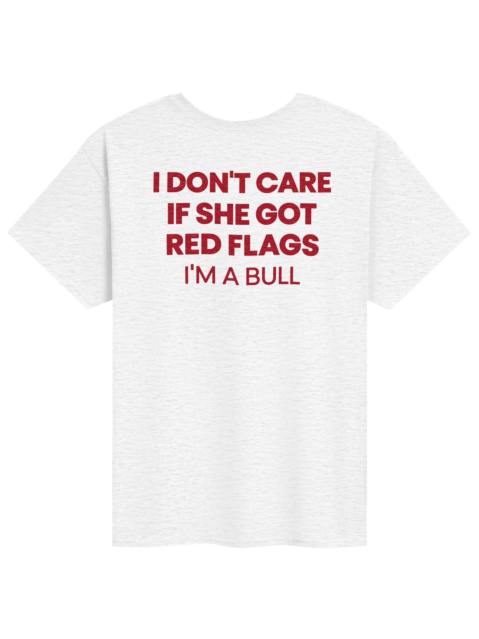 I Don't Care If She Got Red Flags I'm A Bull product image (60)