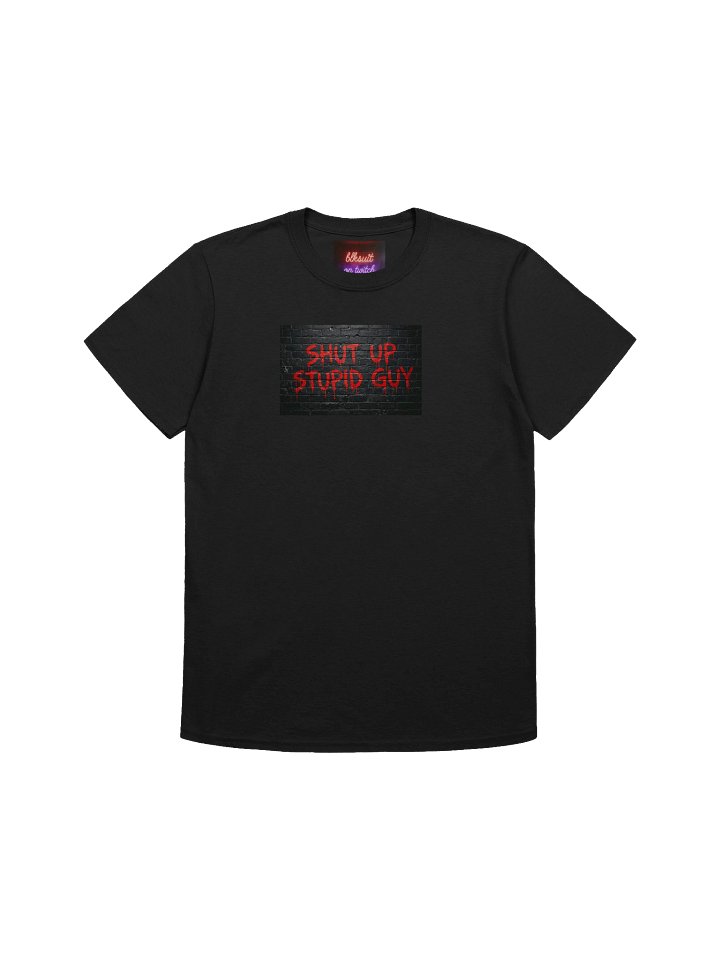 SHUT UP STUPID GUY Unisex Graffiti T-Shirt product image (3)
