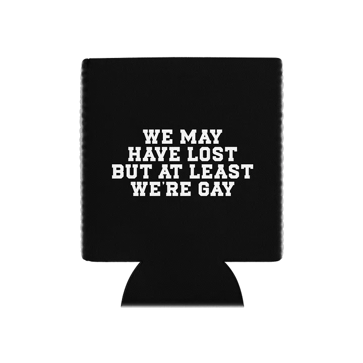 We May Have Lost Koozie product image (1)