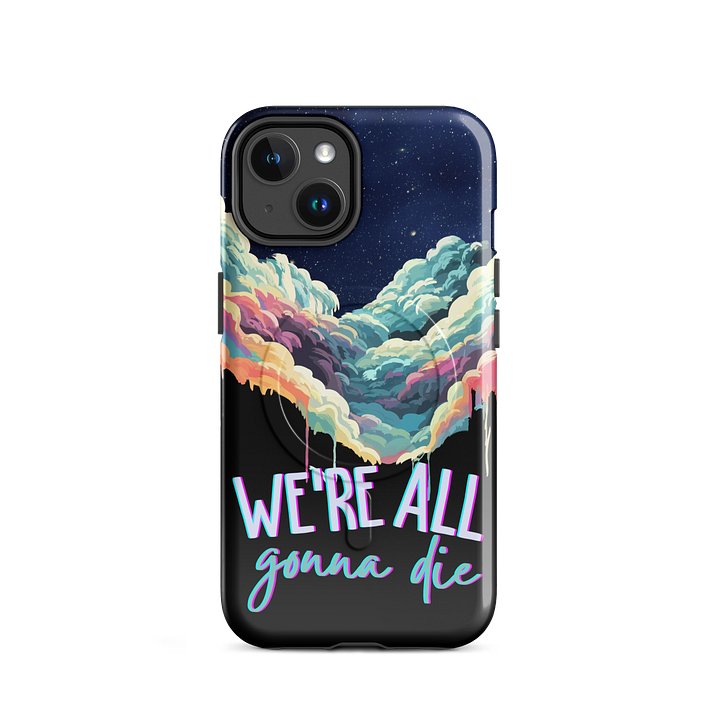 We're All Gonna Die - MagSafe Tough Case (iPhone) product image (2)