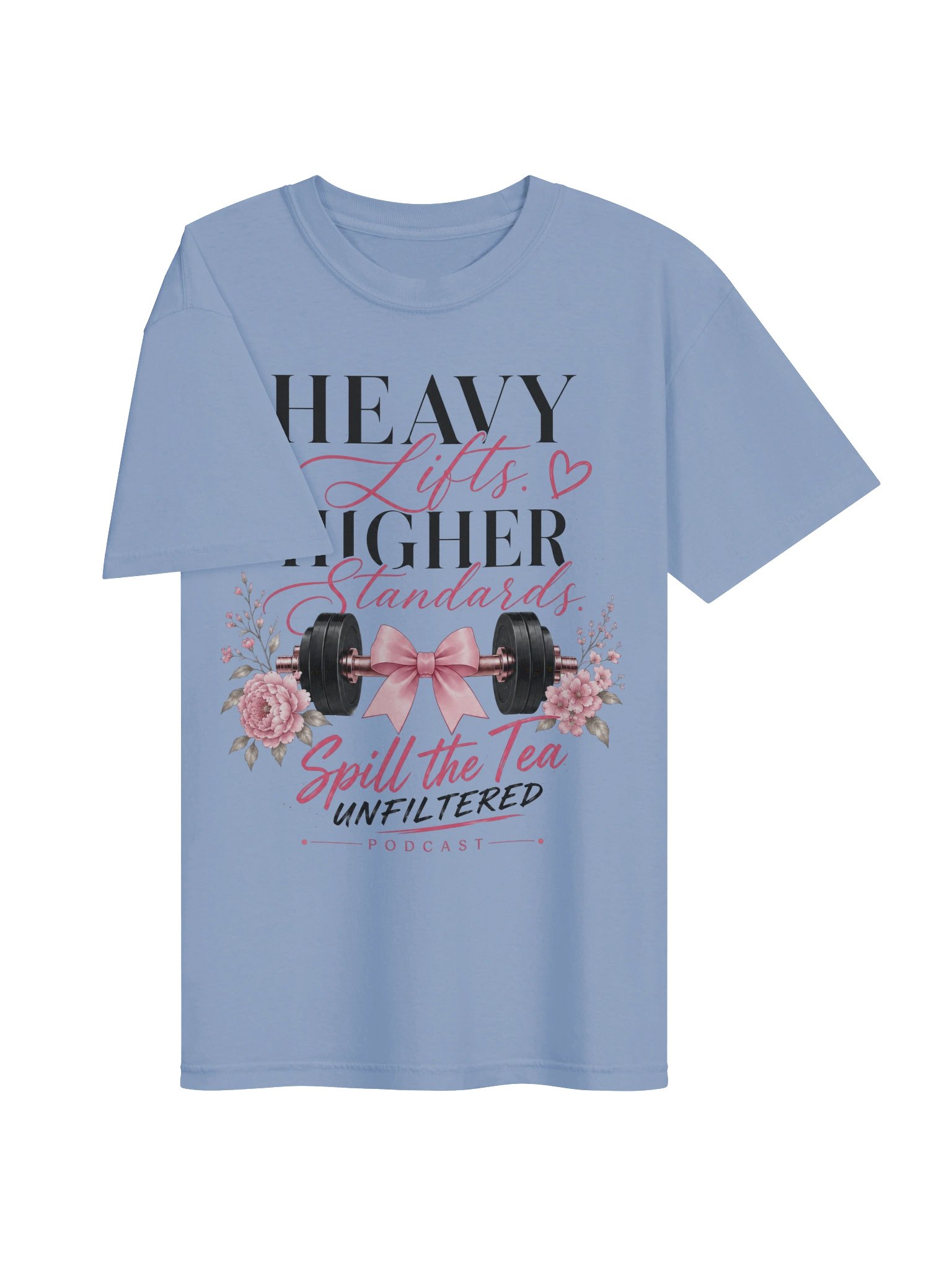 Heavy Lifts, Higher Standards Tee product image (3)