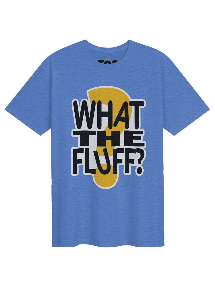 What The Fluff? (X-3XL) product image (41)