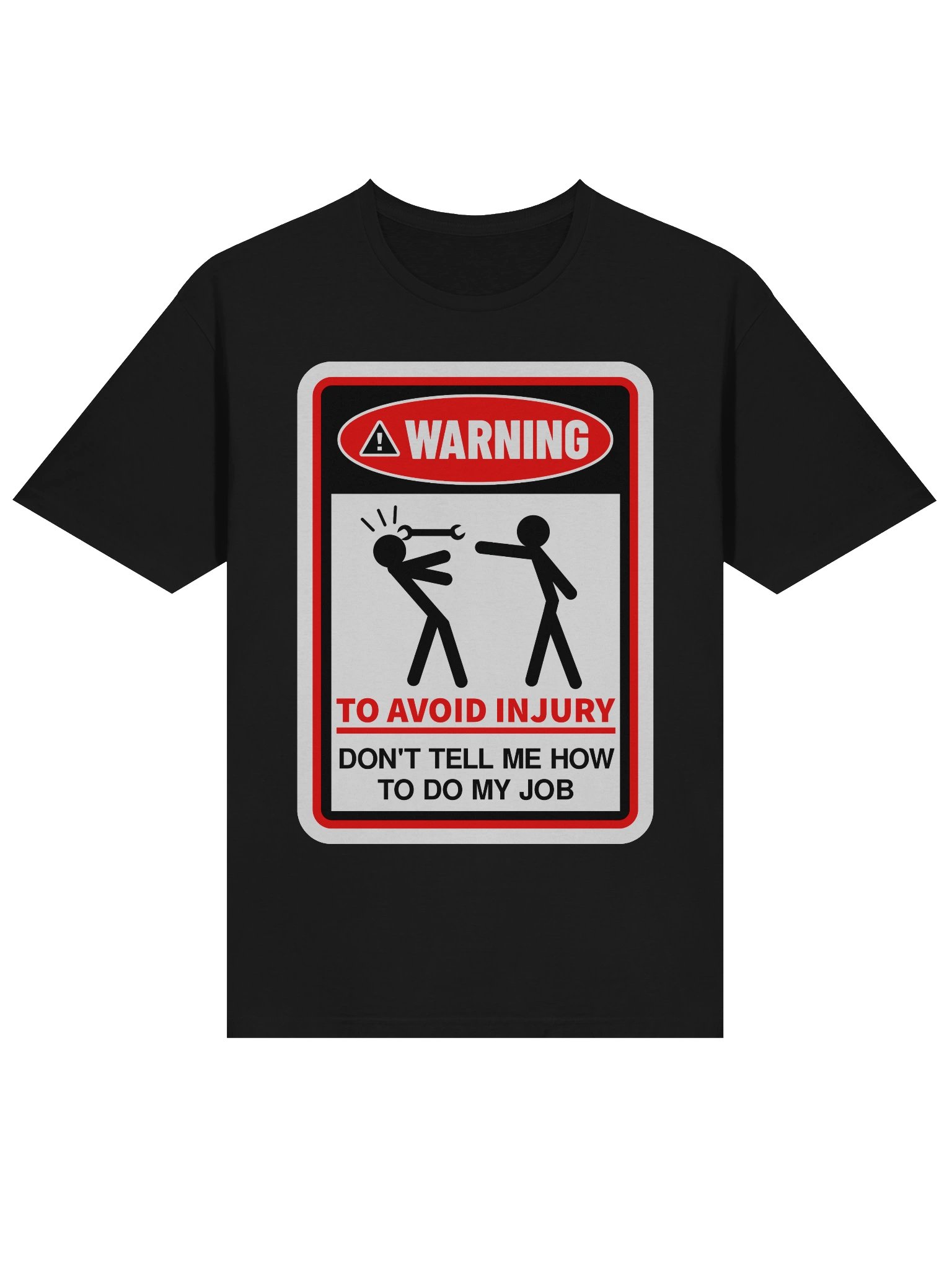 Warning! to Avoid Injury, Don't Tell Me How to Do My Job product image (1)