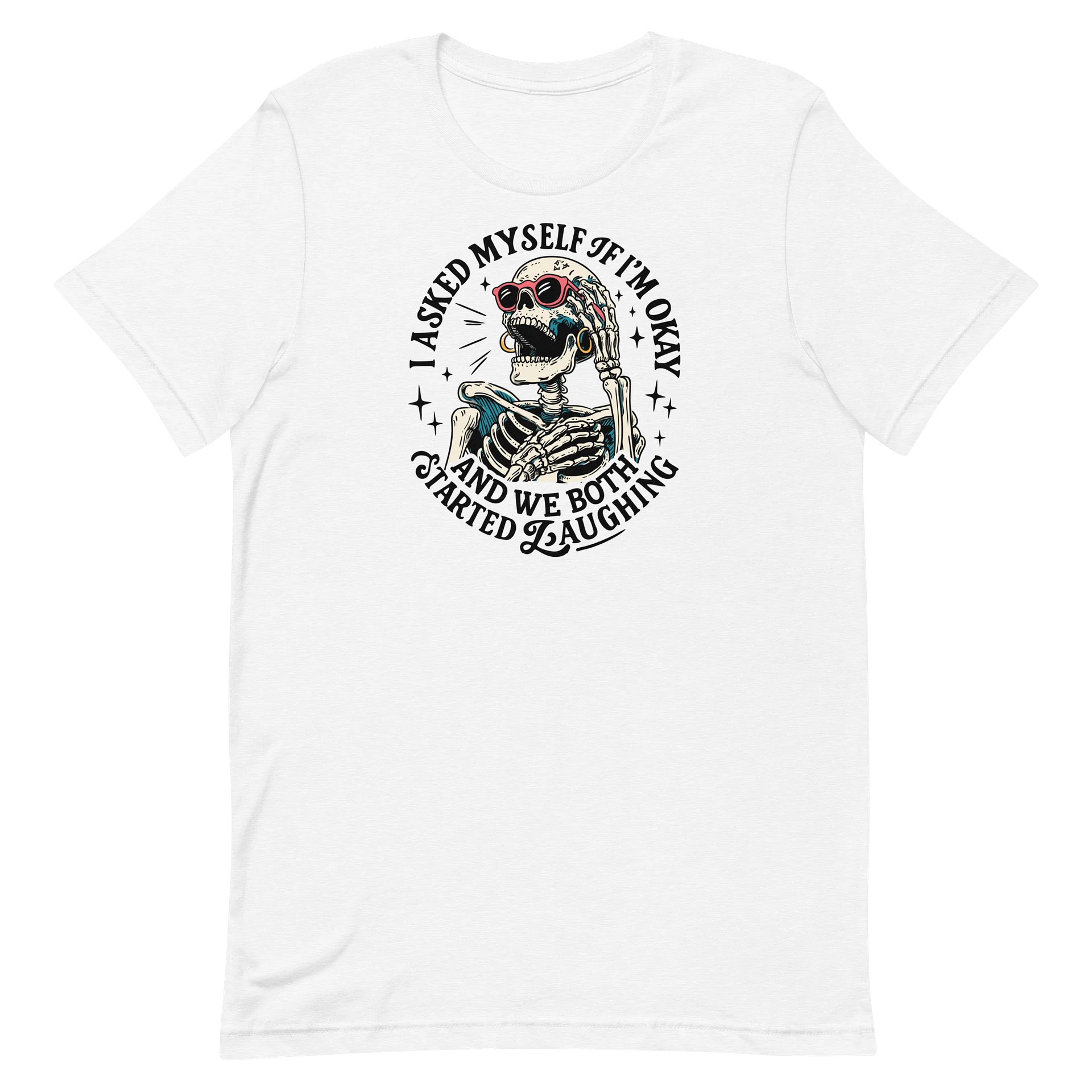 I Asked Myself Am I Ok And We Both Started Laughing T-Shirt product image (1)