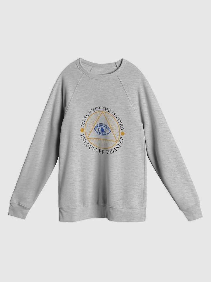 Mess With The Master, Encounter Disaster - Bella+Canvas Unisex Sponge Fleece Raglan Sweatshirt product image (1)
