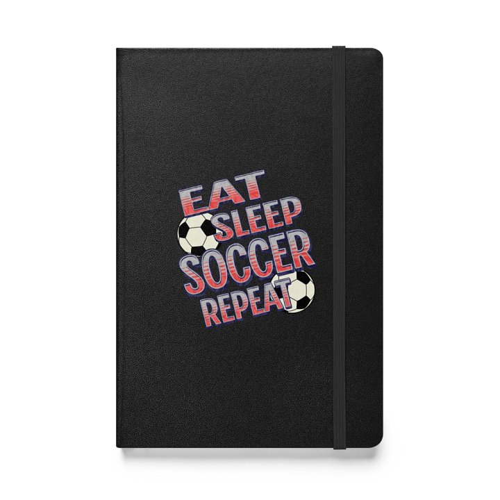 Eat Sleep Soccer Repeat Angle Ball Boldness Hardcover Notebook product image (1)