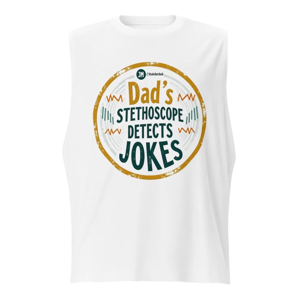 Dad's Stethoscope Detects Jokes Muscle Tank product image (5)