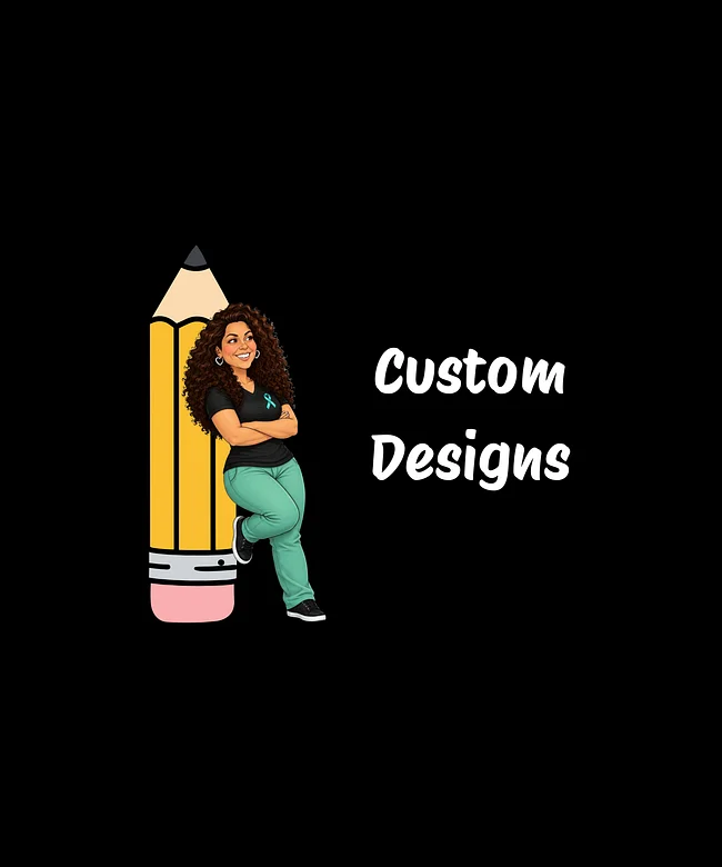Custom Designs