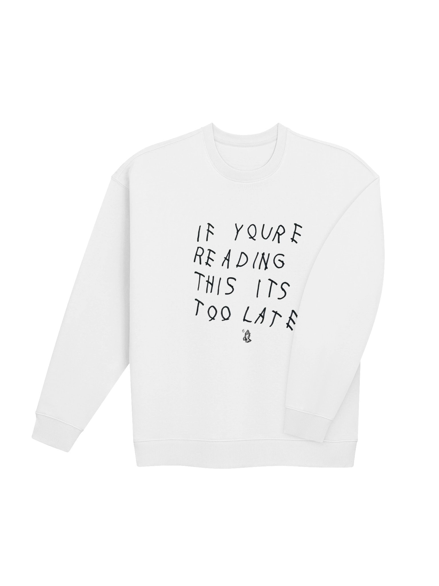 If You're Reading This It's Too Late Hoodie product image (5)