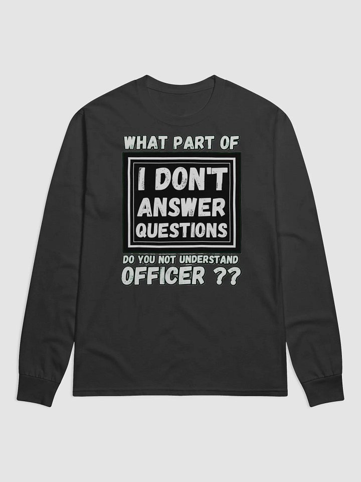 I DON'T ANSWER QUESTIONS product image (1)