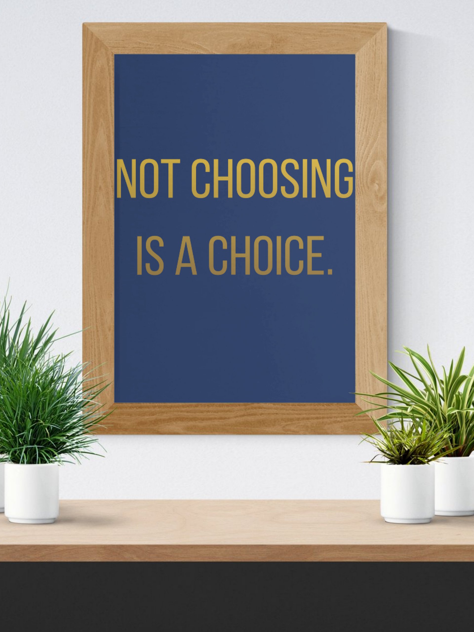 Not Choosing Is a Choice — Digital Wall Art product image (2)