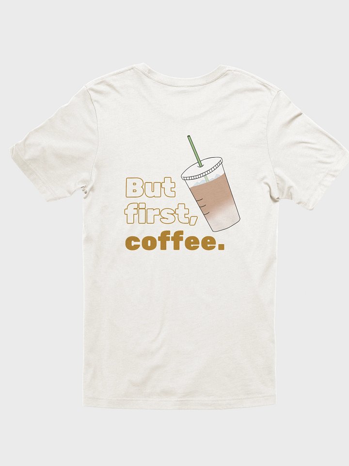 But First, Coffee T-Shirt product image (7)