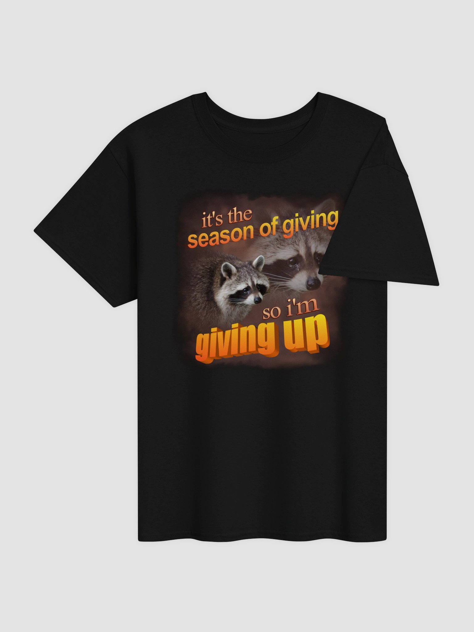 It's the season of giving.. so I'm giving up T-shirt product image (4)