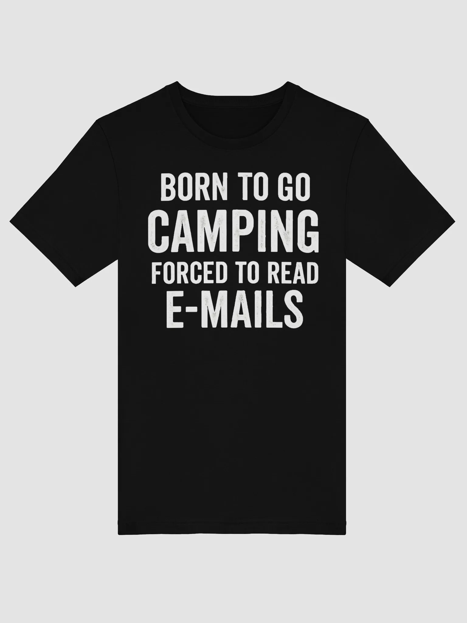 Born To Go Camping Forced To Read E-Mails product image (6)