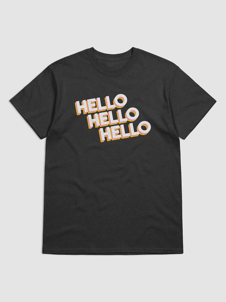 Hello Hello Hello | Unisex T-shirt product image (2)