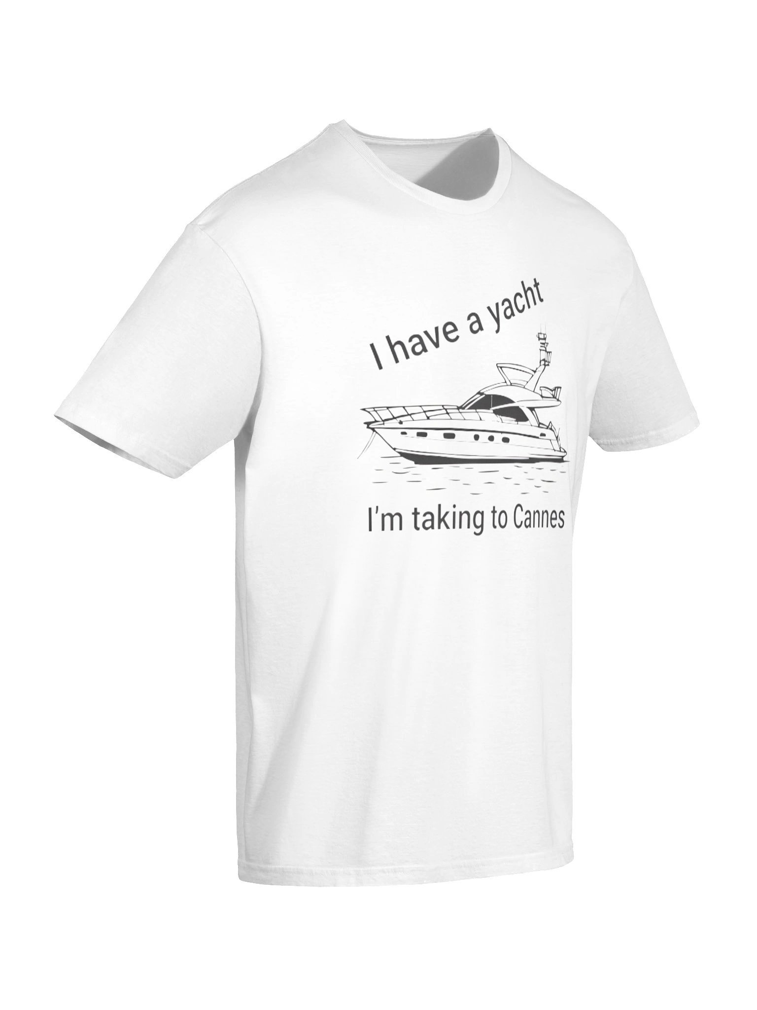 I Have a Yacht I’m Taking to Cannes T-shirt product image (7)