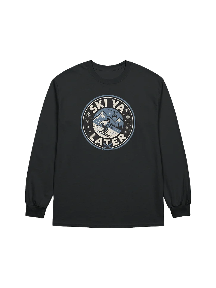 Ski Ya Later - Long Sleeve Standard T - Front Print / Back Full Print product image (1)