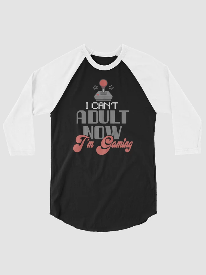 I Cant Adult Now ~Tultex Fine Jersey Raglan Tee product image (1)