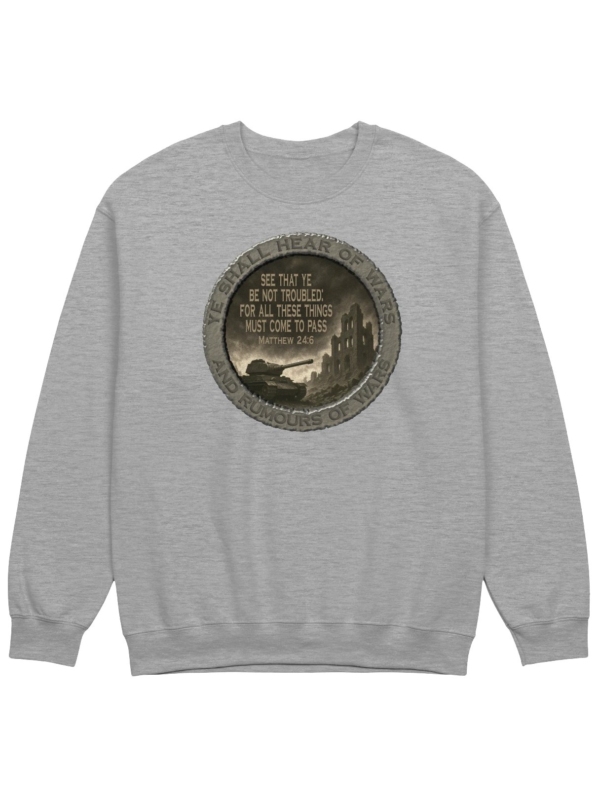 Matthew 24:6 Sweatshirt product image (1)