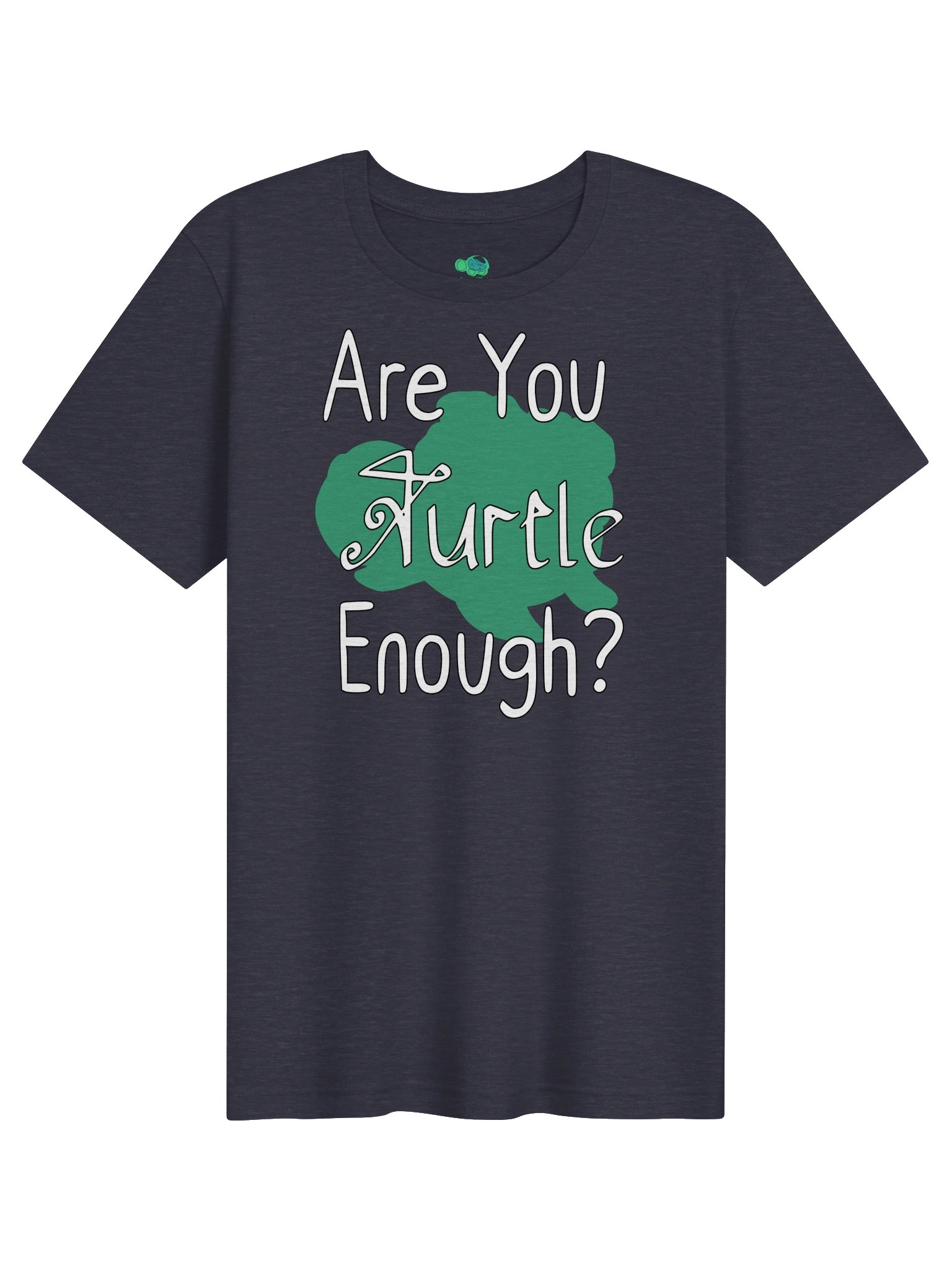 Are You Turtle Enough? Unisex product image (91)