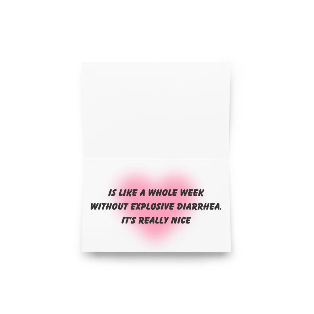 FUNNY GREETING CARDS 4U - Valentine’s Day without you…is like a whole week without explosive diarrhea. It’s really nice. product image (7)