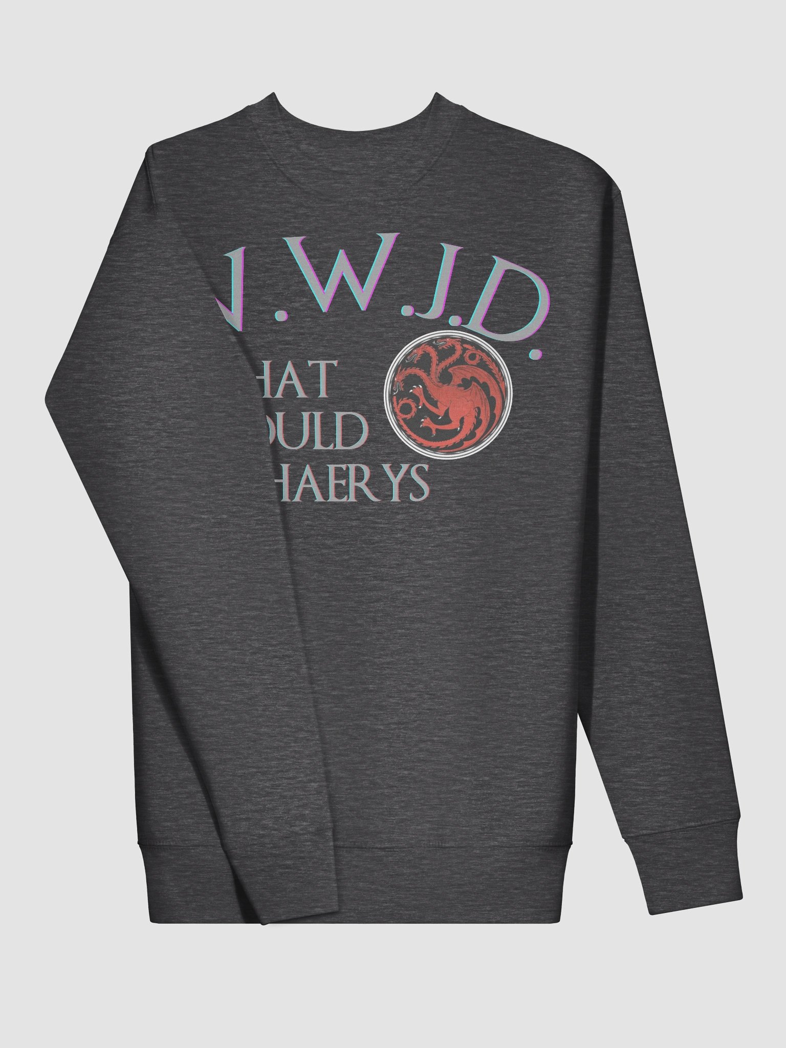 What Would Jaehaerys Do Sweatshirt product image (3)