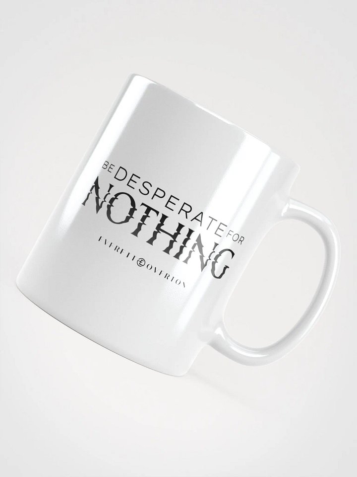 Be Desperate for Nothing Mug product image (1)