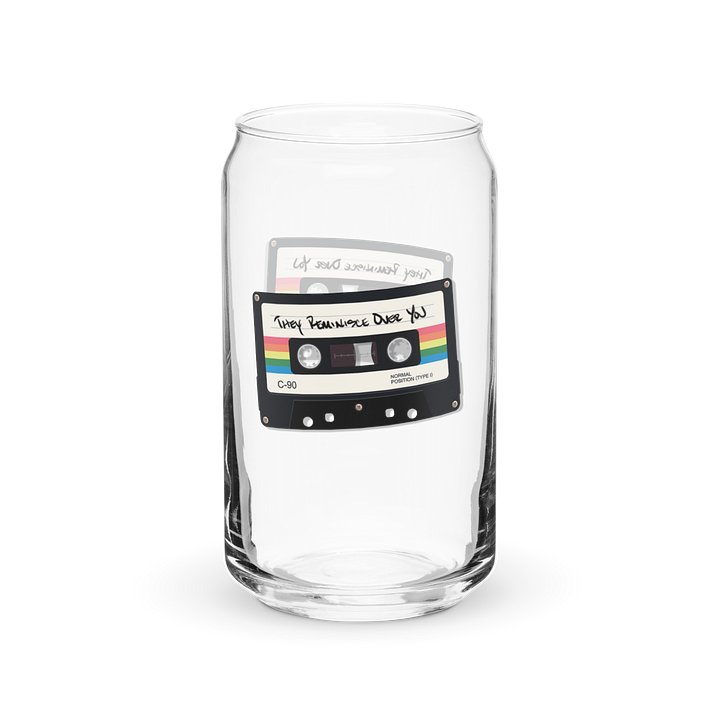 They Reminisce Over You Can-Shaped Glass (optional Lid and Straw) product image (1)