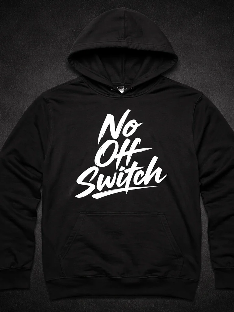 No Off Switch Hoodie - FREE SHIPPING EXCLUSIVE product image (2)