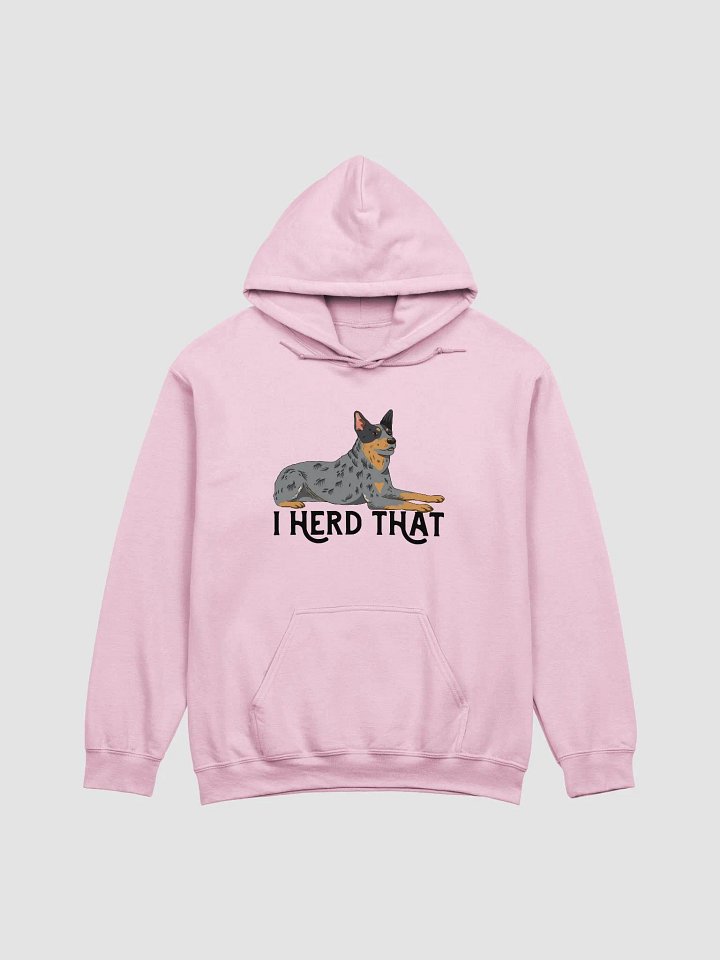 I Herd That Blue Heeler Hoodie | Hooded Sweatshirt for Australian Cattle Dog(Blue Heeler) Owners product image (1)