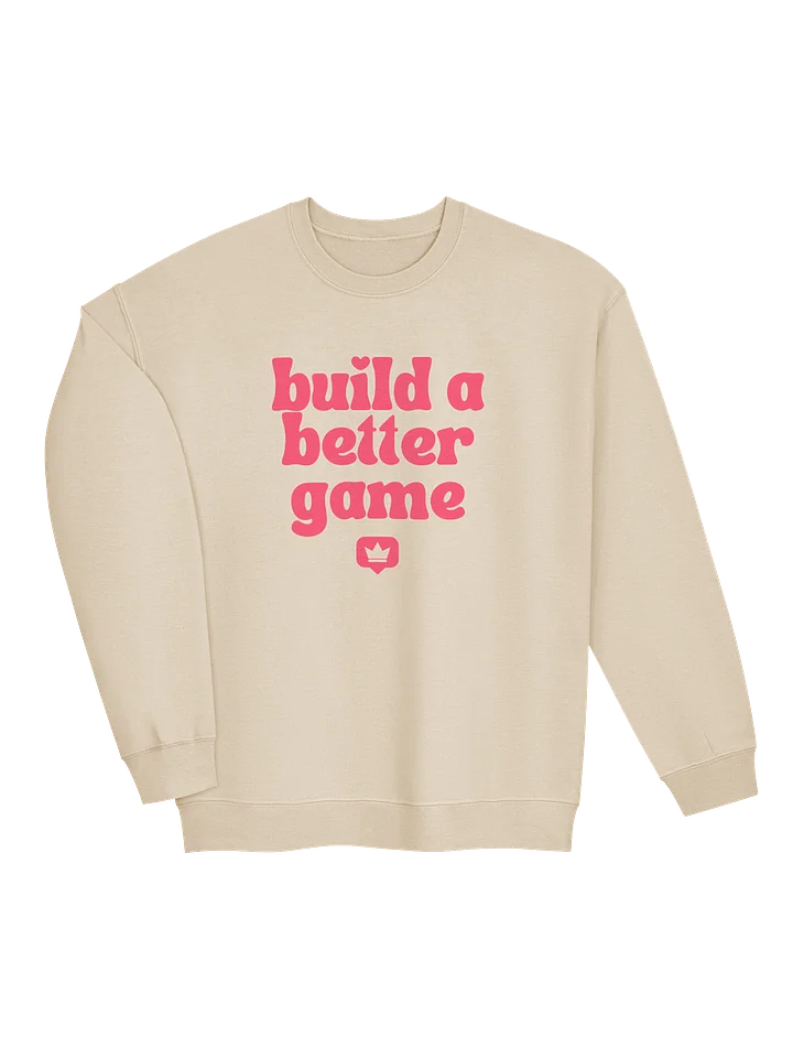 'Build A Better Game' Crewneck product image (2)